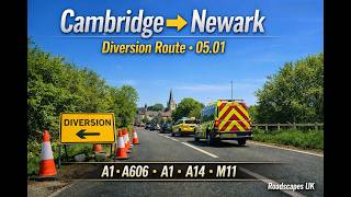 Newark ➜ Cambridge | A1 • A606 • A1 • A14 • M11 | Diversion via Empingham & Oakham • 05.01