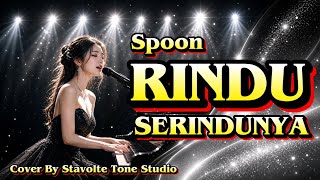 SUARANYA NGERI BANGET !! 🥲 SPOON – RINDU SERINDU - RINDUNYA | Cover By Stavolte Tone Studio