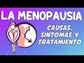 LA MENOPAUSIA, Causas, síntomas, diagnóstico y tratamiento