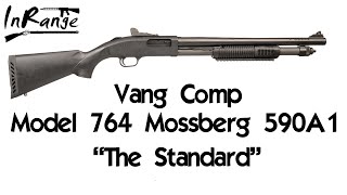 Vang Comp Model 764 Mossberg 590A1 – “The Standard”