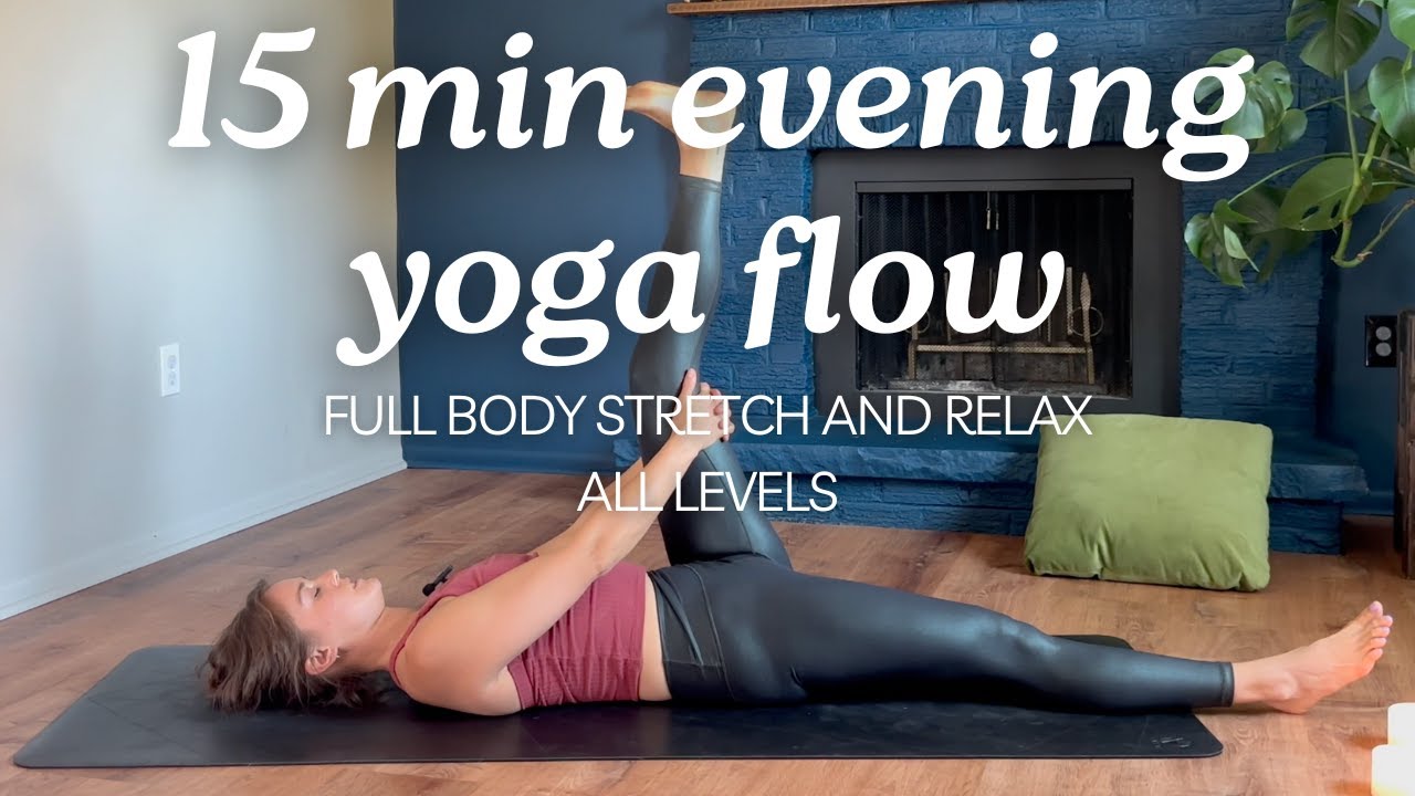 15 Minute Evening Yoga Flow | Relax & Unwind After a Long Day - YouTube