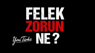 Felek Zorun Ne..?🎶