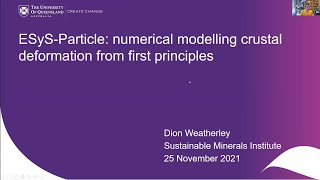 Dion Weatherly - ESyS-Particle: numerical modelling crustal deformation from first principles