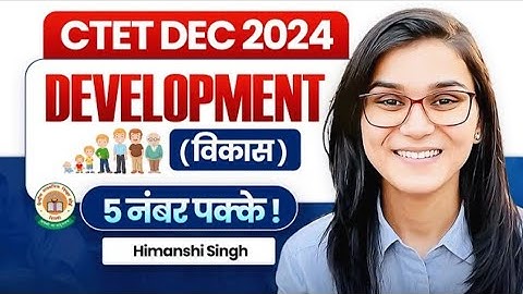 CTET Dec 2024 Growth and Development Lecture-01 by Himanshi Singh