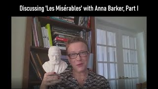 Discussing "Les Misérables" with Anna Barker, Part I