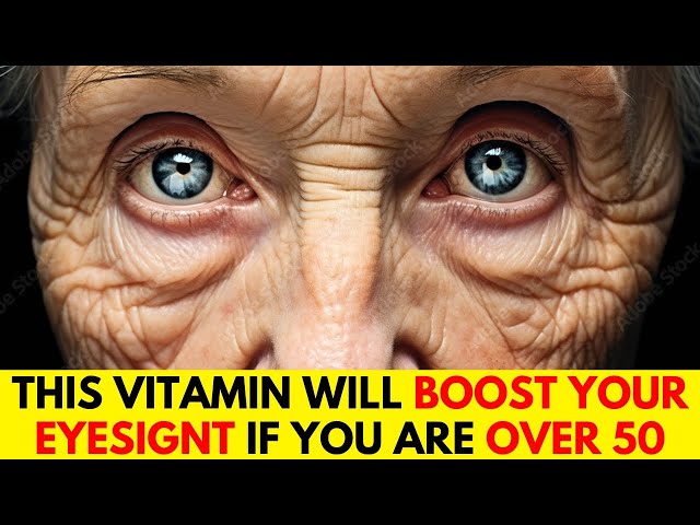 EYE-OPENING Vitamins To Boost Your Eyesight AFTER 50