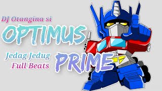DJ Si Optimus Prime Jedag Jedug
