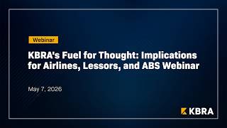 KBRA's Fuel for Thought: Implications for Airlines, Lessors, and ABS Webinar