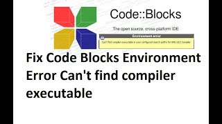 Fix Code Blocks Error Can't find compiler executable in your search path