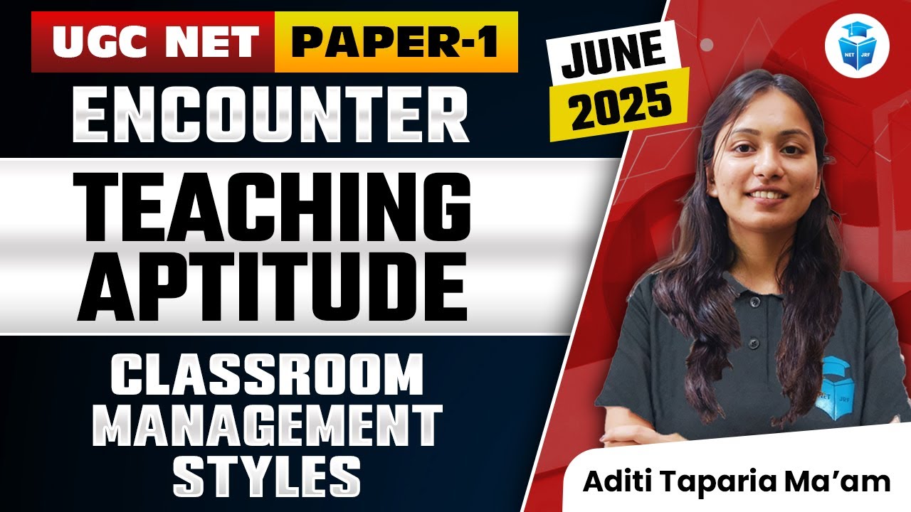 UGC NET Paper 1 Teaching Aptitude | Clasroom Management Styles by Aditi Mam | UGC NET 2025 JRFAdda