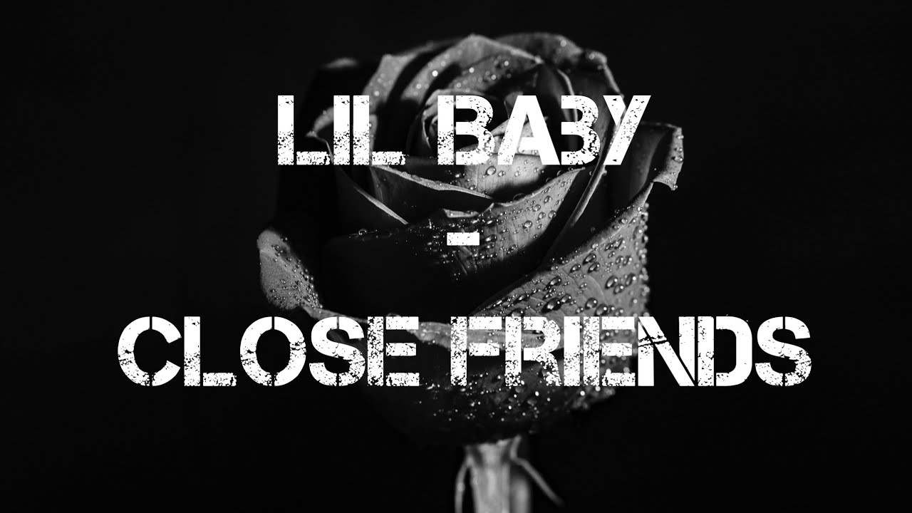 Baby closer. Lil Baby Gunna close friends.