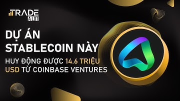 Dự án Stablecoin này huy động được 14.6 triệu USD từ Coinbase Ventures