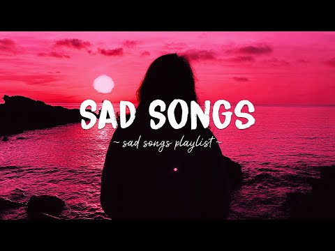 Sad Songs ♫