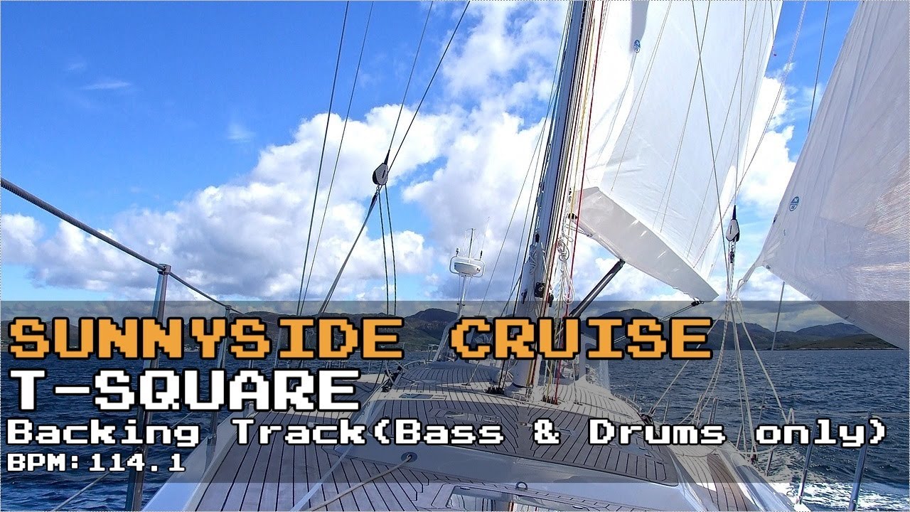 【Backing Track(Bass and Drums Only)】Sunnyside Cruise/T-SQUARE 【Backing Track(Bass and Drums Only)】Sunnyside Cruise/T-SQUARE