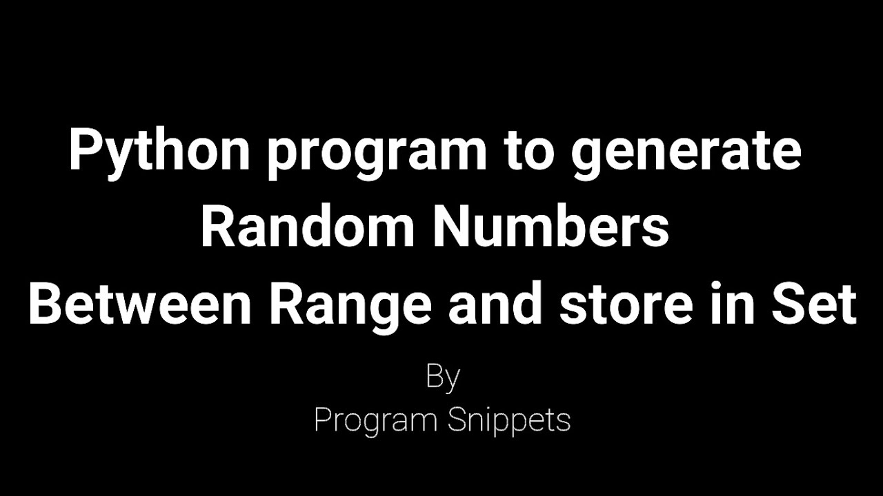 Python program to generate random numbers between range and store in set