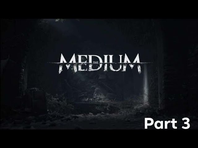 The Medium  Gameplay / Let's Play PART 1 [Xbox Series X / PC Exclusive 