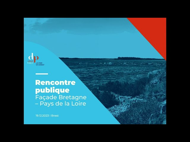 La mer en débat en Bretagne - Pays de la Loire : Replay de la réunion publique à Brest (19/12/23)