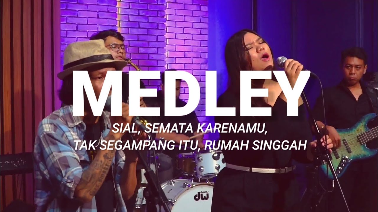 Sial, Semata Karenamu, Tak Segampang Itu, Rumah Singgah (Medley) Live ...
