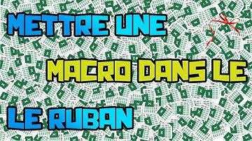 Comment affecter une macro au ruban ? [excel]