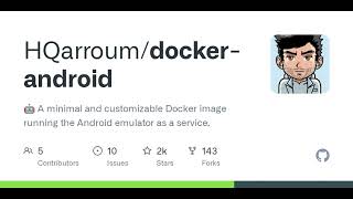 GitHub - HQarroum/docker-android: 🤖 A minimal and customizable Docker image running the Android e...