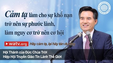 Hãy cảm tạ, lại hãy tán dương | Hội Thánh của Đức Chúa Trời