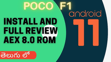 POCO F1 | AOSP EXTENDED 8.0 |ANDROID 11 | INSTALLATION AND FULL REVIEW