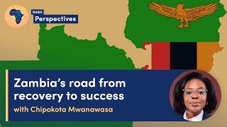 NABA Perspectives: Zambia's road from recovery to success