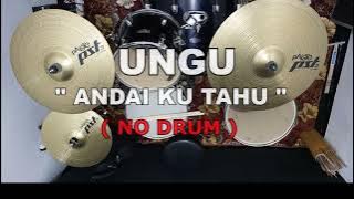 UNGU - ANDAI KU TAHU  (NO SOUND DRUM)