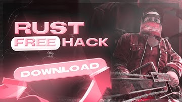 BEST RUST HACK 2024 | HOW TO HACK RUST | AIMBOT / WALLHACK | FREE 2024
