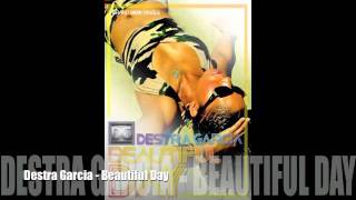 Destra Garcia - Beautiful Day [2011 Release][Madmen Productions]