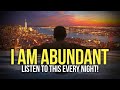 I am abundant  wealthy money affirmations for success  wealth  listen every night