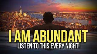 'I AM ABUNDANT & WEALTHY' Money Affirmations For Success & Wealth  Listen Every Night!