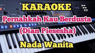 PERNAHKAH KAU BERDUSTA(Karaoke) - Dian Piesesha - Nada Wanita
