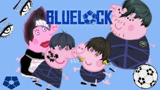 BLUELOCK but make it Peppa Pig
