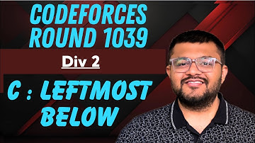 Codeforces Round 1039 Div 2 | Problem C : Leftmost Below Solution | Karan Mashru