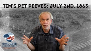 Pet Peeves of the Battle of Gettysburg (Day 2) | Tim Smith