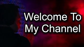 WELCOME TO MY CHANNEL!!!