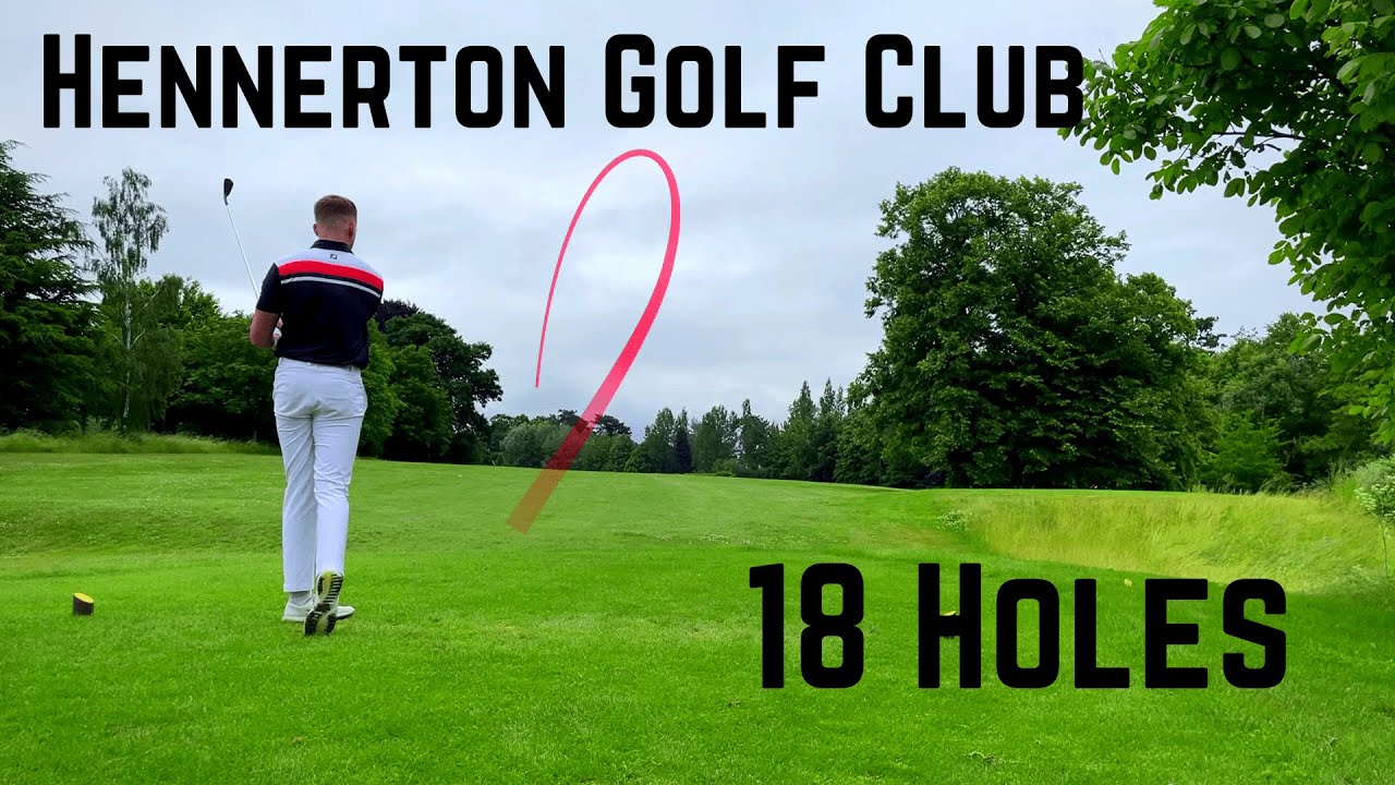 Hennerton Golf Club | 18 Holes