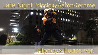 Late Night Mission/Aaron Jerome dance