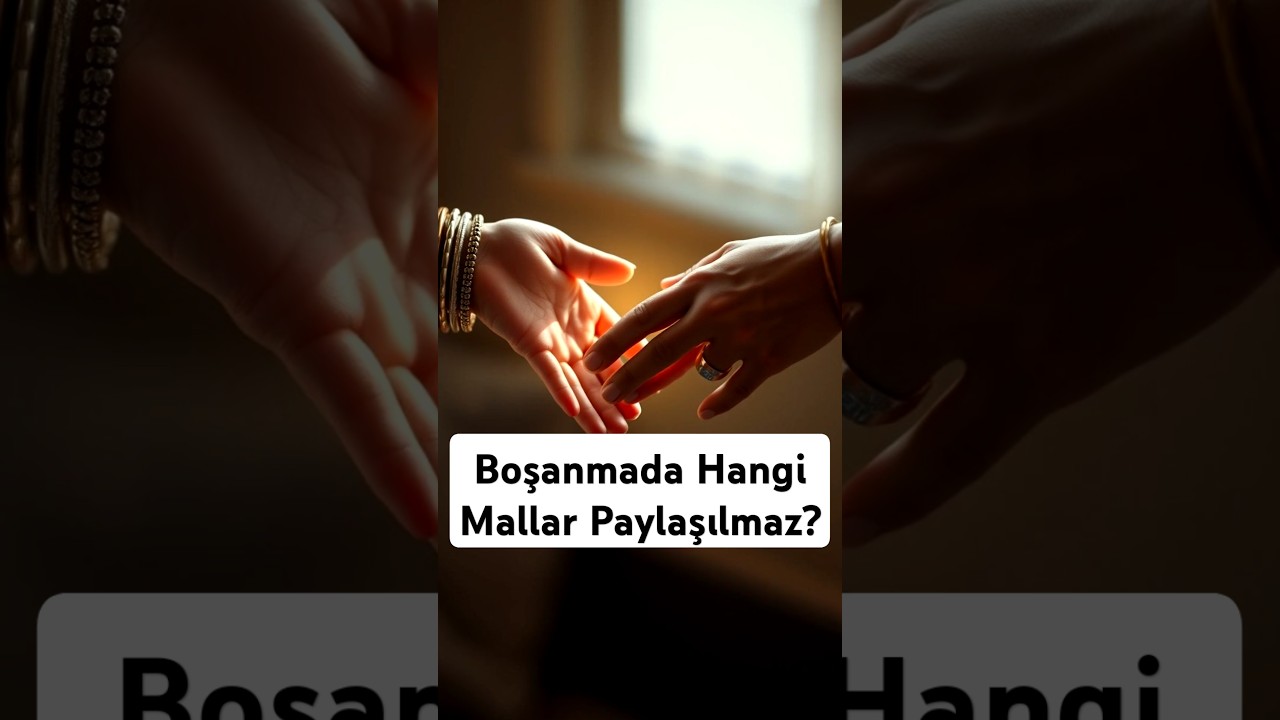 Boşanmada Hangi Mallar Paylaşılmaz?