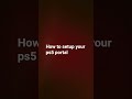 How to setup your ps portal