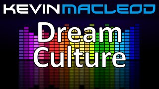 Kevin MacLeod: Dream Culture