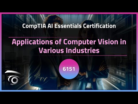 Applications of Computer Vision in Various Industries | Exclusive Lesson
