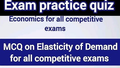 Elasticity of Demand MCQ: Topic-Wise Preparation for Class 11/12 & Competitive Exams|