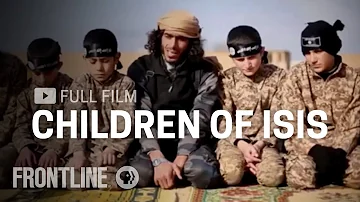 Children of ISIS (full documentary) | FRONTLINE