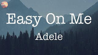 Easy On Me - Adele [Lyrics] | Meghan Trainor, Ruth B., ...