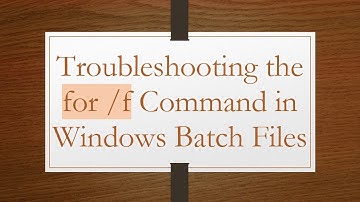 Troubleshooting the for /f Command in Windows Batch Files