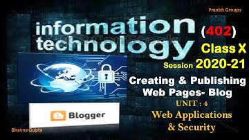 IT (402) for 10th | Unit-4 Web Applications & Security | Creating and Publishing web pages Blog