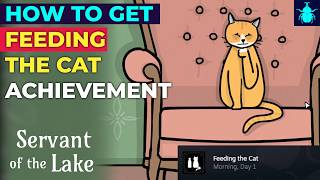 Servant of the Lake : Comment obtenir le succès Nourrir le chat screenshot 2