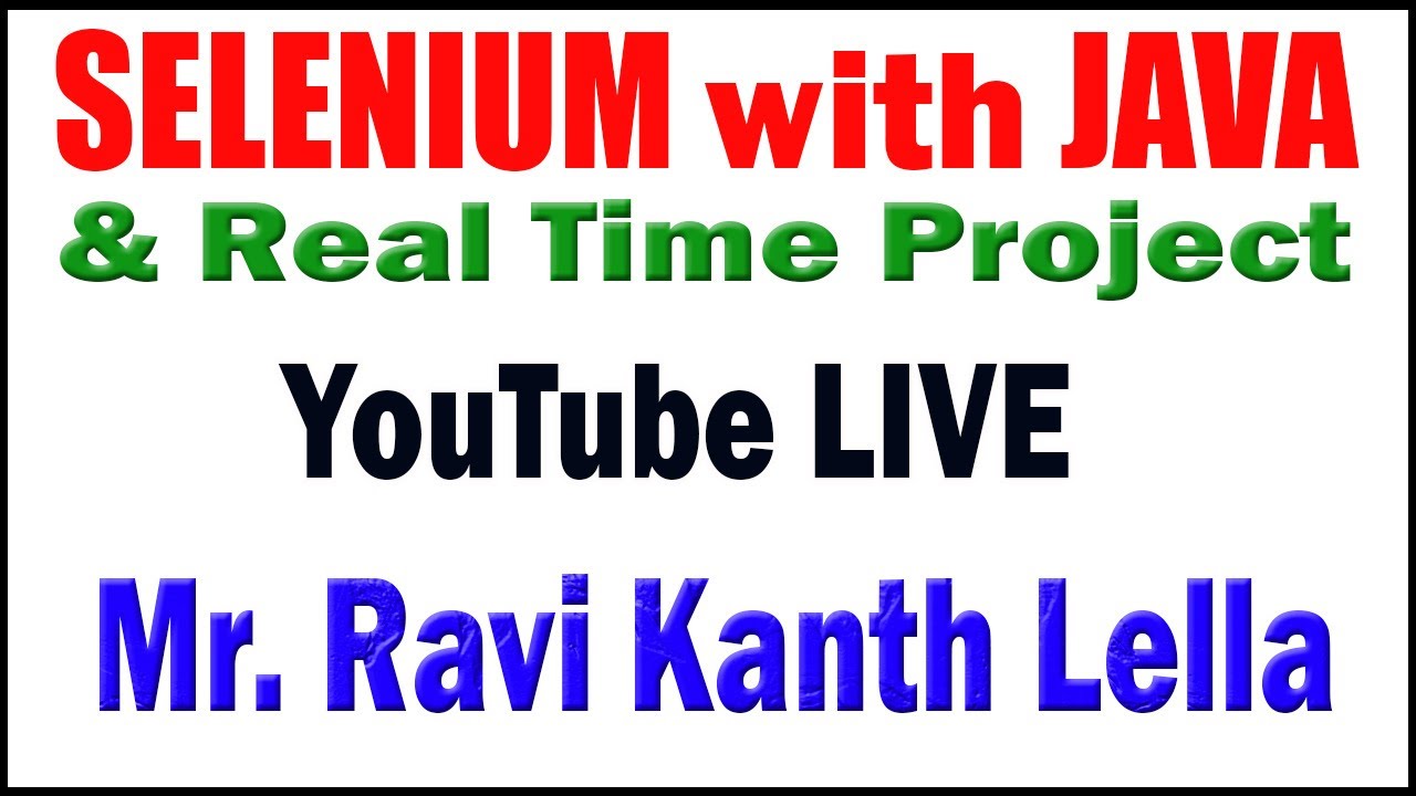 SELENIUM with JAVA tutorials by Mr. Ravi Kanth Sir - YouTube